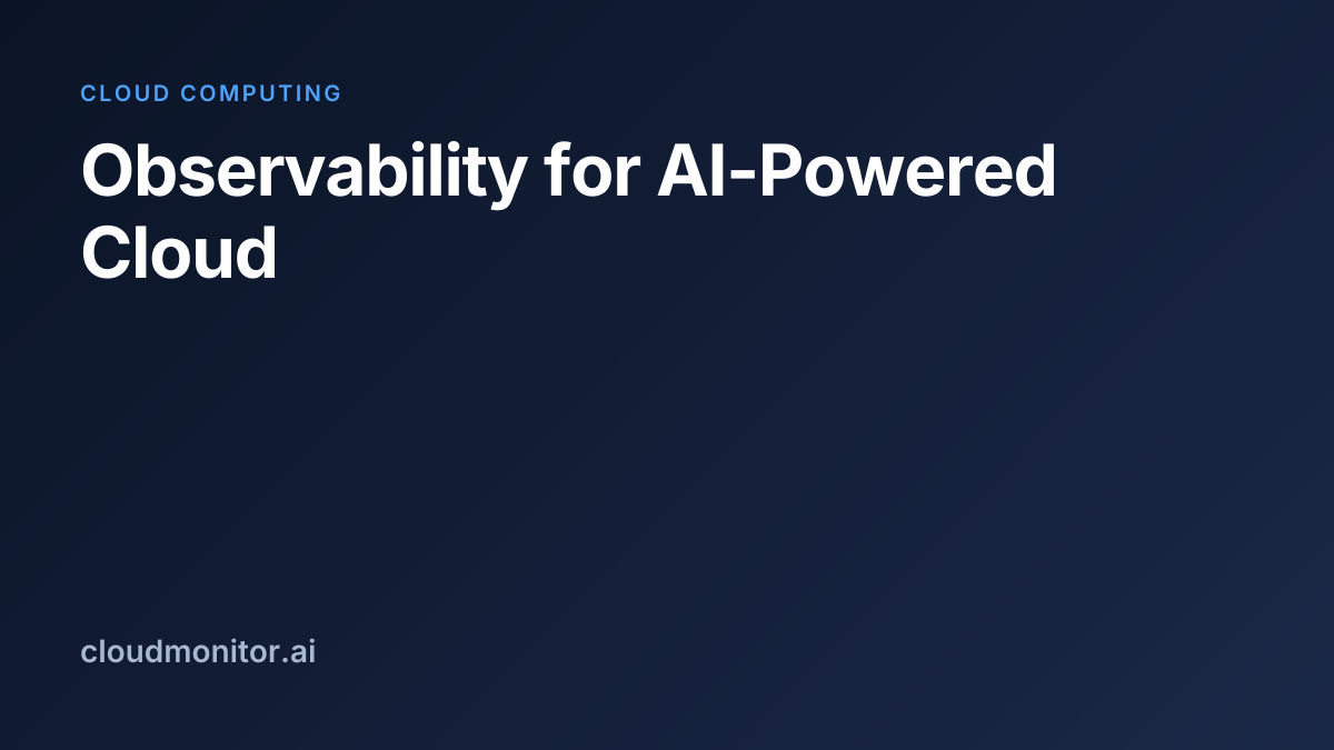 Observability for AI-Powered Cloud