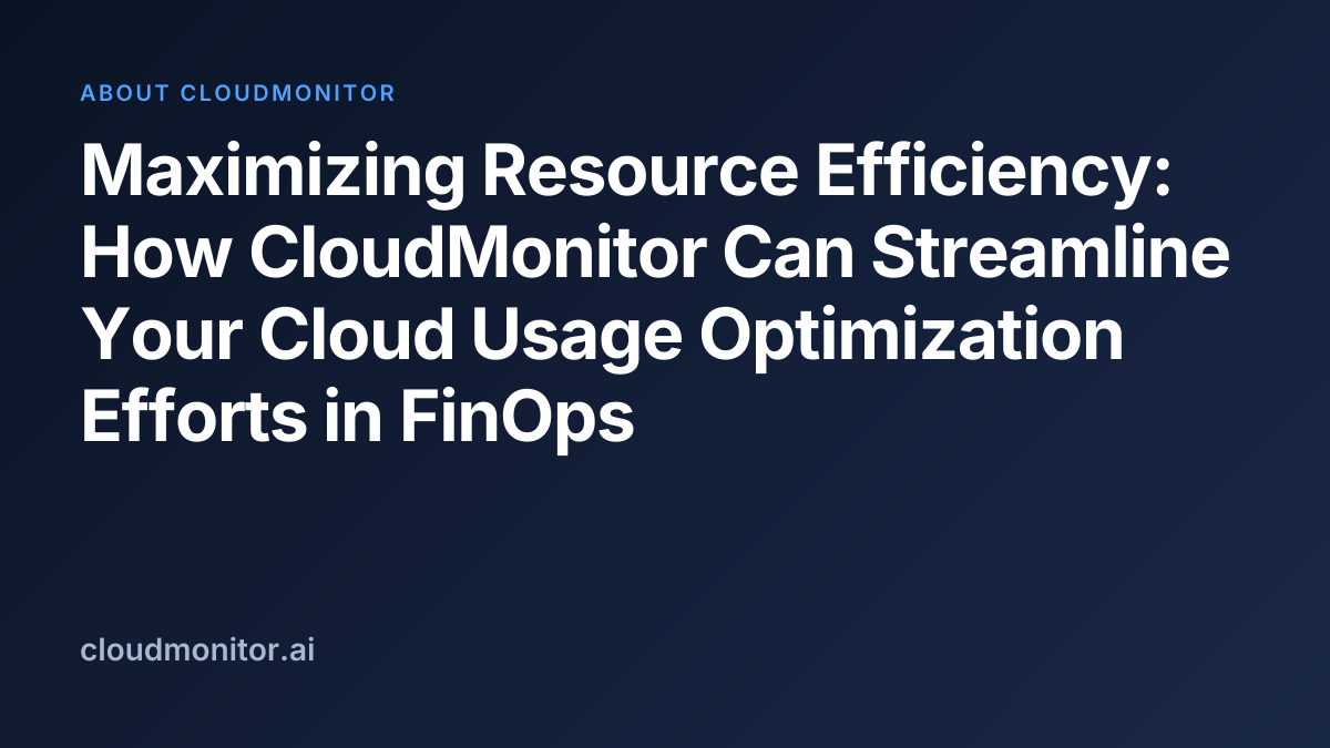Cloud Usage Optimization in FinOps | CloudMonitor Docs