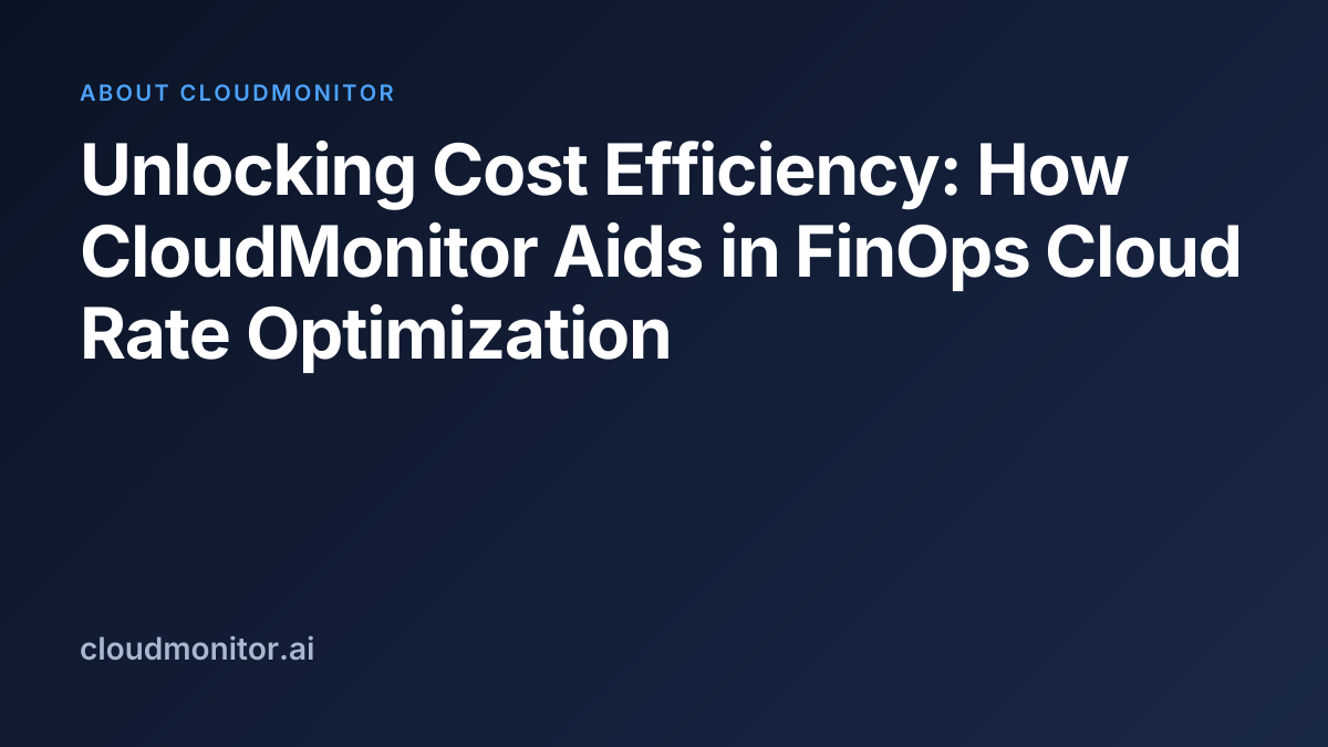 Cloud Rate Optimization in FinOps | CloudMonitor Docs