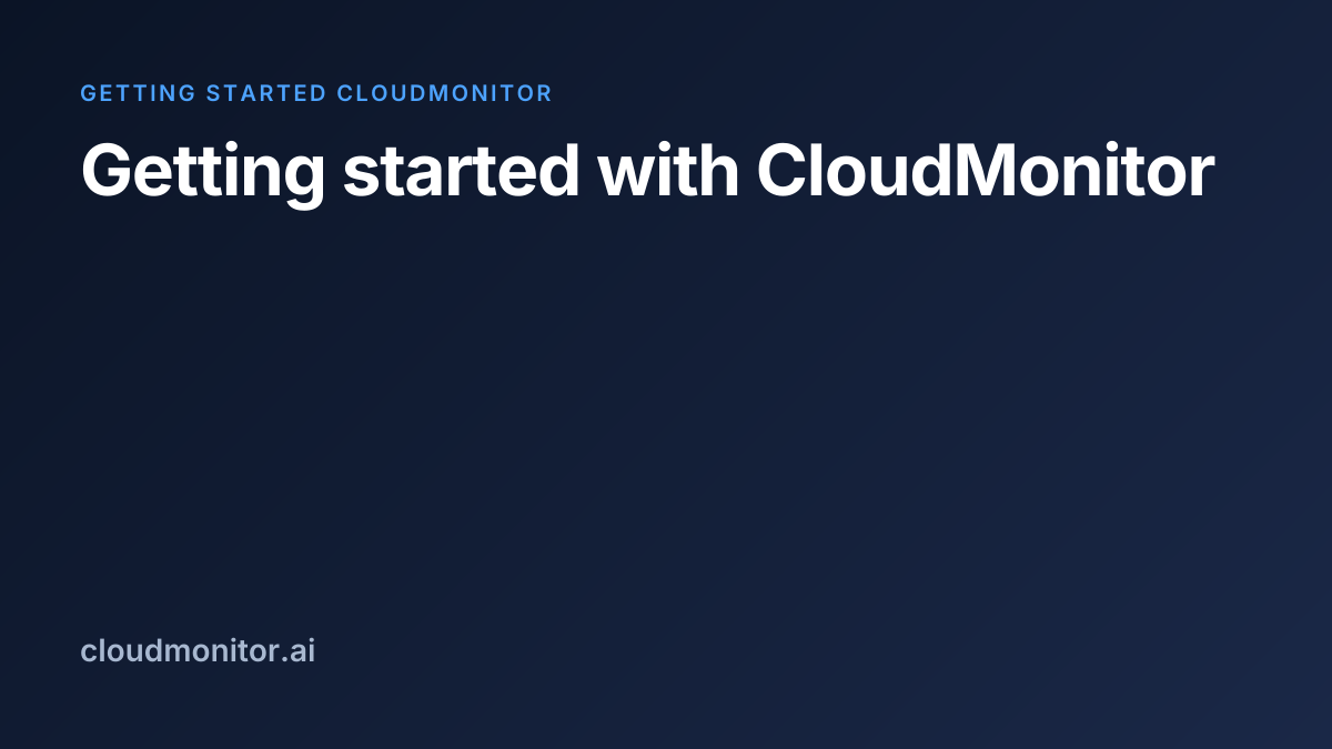 Getting started with CloudMonitor | CloudMonitor Docs