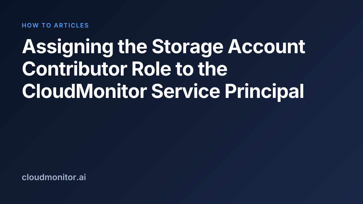 Assign Storage Account Contributor role | CloudMonitor Docs