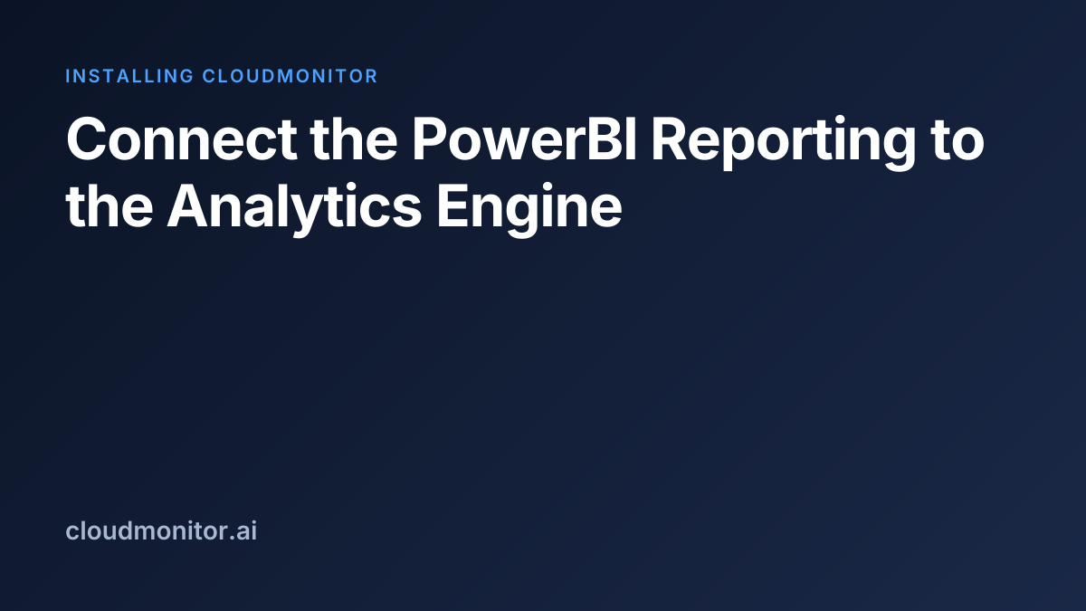 Connect PowerBI to the Analytics Engine | CloudMonitor Docs