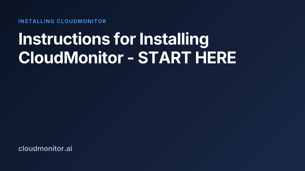 Install CloudMonitor: START HERE | CloudMonitor Docs