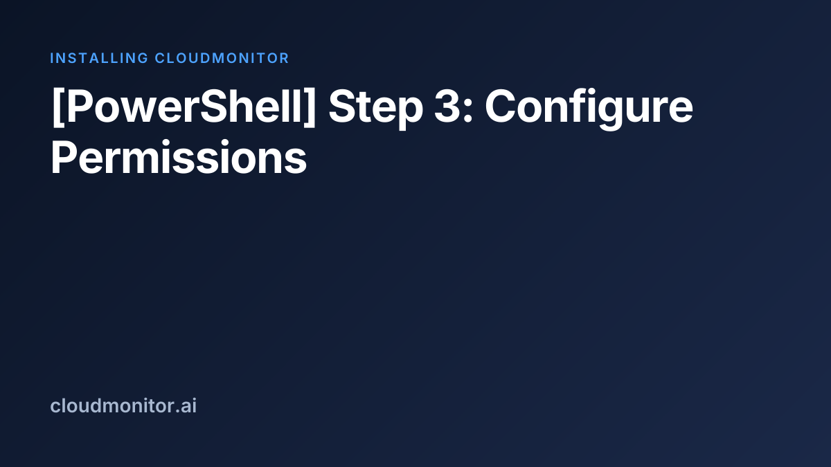 [PowerShell] Step 3: Configure Permissions | CloudMonitor Docs