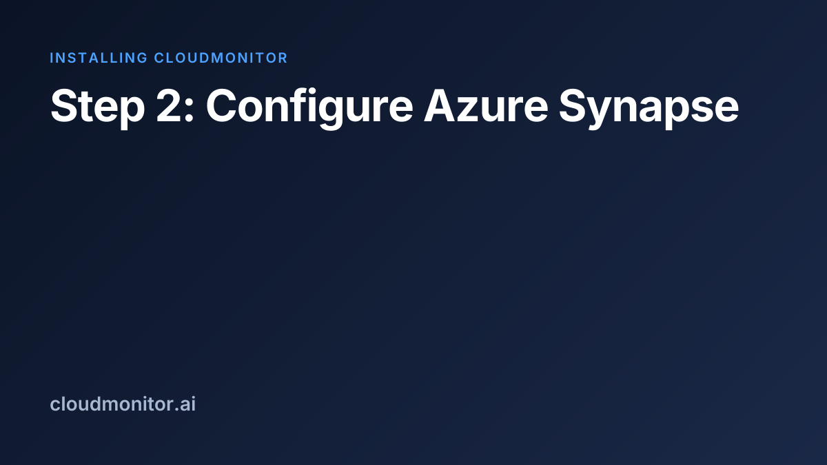 Step 2: Configure Azure Synapse | CloudMonitor Docs