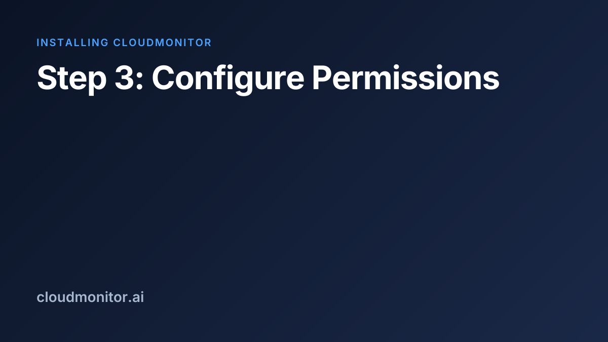 Step 3: Configure Permissions | CloudMonitor Docs